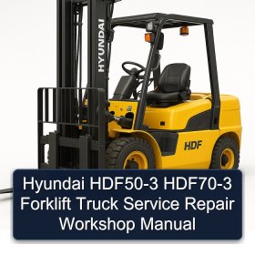 Hyundai HDF50-3 HDF70-3 Forklift Truck Service Repair Workshop Manual