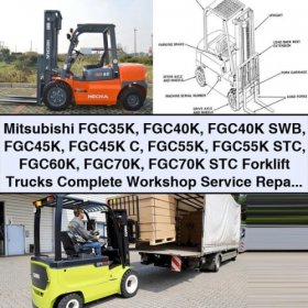 Mitsubishi FGC35K to FGC70K STC Forklift Trucks Complete Workshop Service Repair Manual