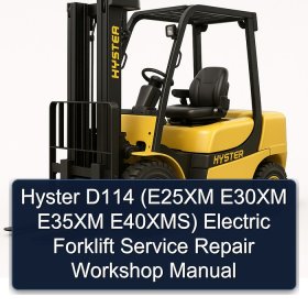 Hyster D114 (E25XM E30XM E35XM E40XMS) Electric Forklift Service Repair Workshop Manual