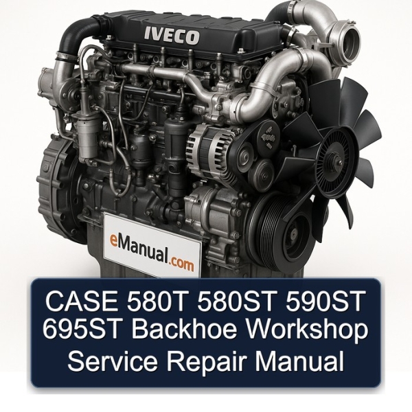 CASE 580T 580ST 590ST 695ST Backhoe Workshop Service Repair Manual