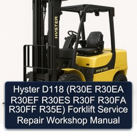 Hyster D118 (R30E R30EA R30EF R30ES R30F R30FA R30FF R35E) Forklift Service Repair Workshop Manual