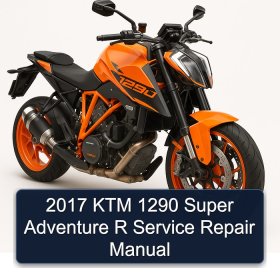 2017 KTM 1290 Super Adventure R Service Repair Manual