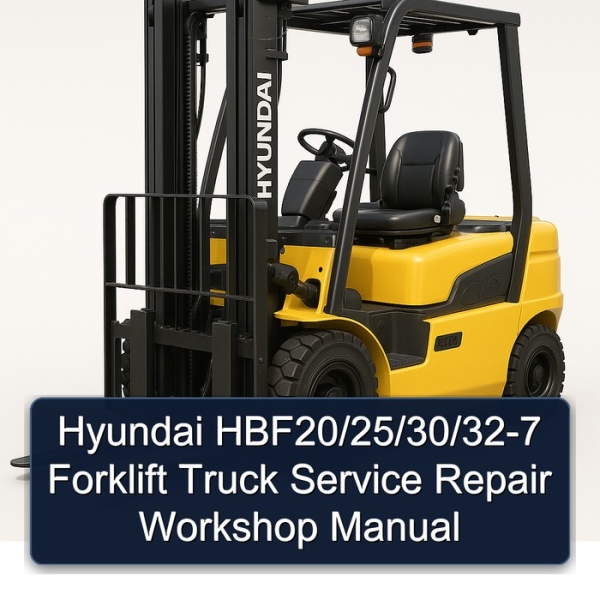Hyundai HBF20/25/30/32-7 Forklift Truck Service Repair Workshop Manual