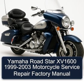 Yamaha Road Star XV1600 1999-2003 Motorcycle Service Repair Factory Manual