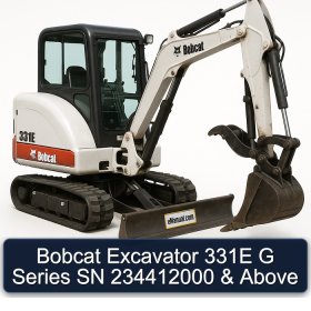 Bobcat Excavator 331E G Series SN 234412000 & Above