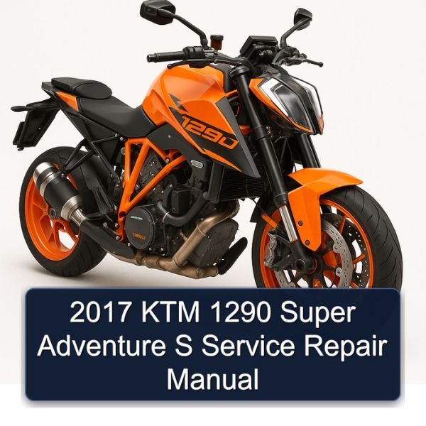 2017 KTM 1290 Super Adventure S Service Repair Manual
