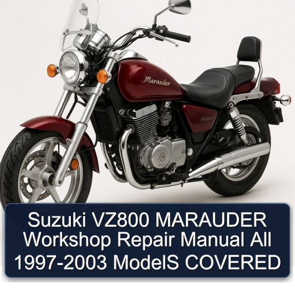 Suzuki VZ800 MARAUDER Workshop Repair Manual All 1997-2003 ModelS COVERED