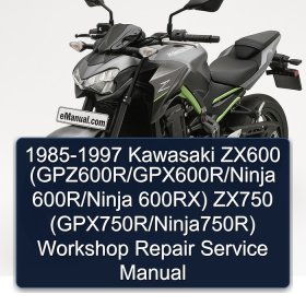 1985-1997 Kawasaki ZX600 (GPZ600R/GPX600R/Ninja 600R/Ninja 600RX) ZX750 (GPX750R/Ninja750R) Workshop Repair Service Manual