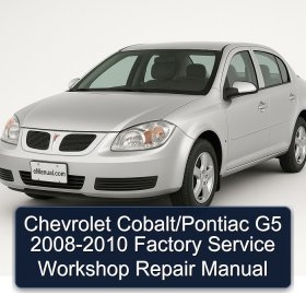 Chevrolet Cobalt/Pontiac G5 2008-2010 Factory Service Workshop Repair Manual