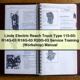 Linde Electric Reach Truck Type 115-03: R14G-03 R16G-03 R20G-03 Service Training (Workshop) Manual PDF Download