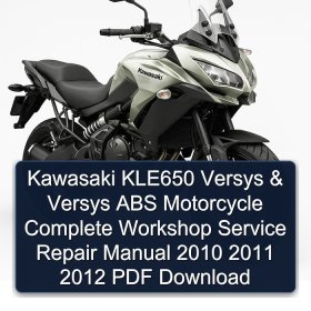 Kawasaki KLE650 Versys & Versys ABS Motorcycle Complete Workshop Service Repair Manual 2010 2011 2012 PDF Download