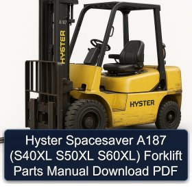 Hyster Spacesaver A187 (S40XL S50XL S60XL) Forklift Parts Manual Download PDF