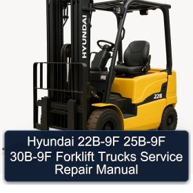 Hyundai 22B-9F 25B-9F 30B-9F Forklift Trucks Service Repair Manual