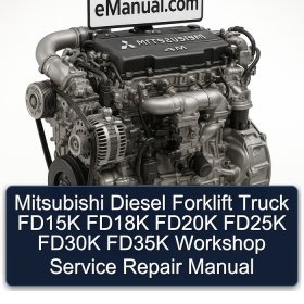 Mitsubishi Diesel Forklift Truck FD15K FD18K FD20K FD25K FD30K FD35K Workshop Service Repair Manual