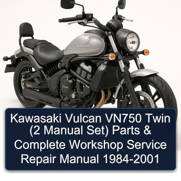 Kawasaki Vulcan VN750 Twin (2 Manual Set) Parts & Complete Workshop Service Repair Manual 1984-2001