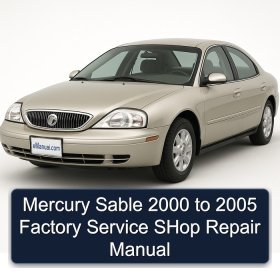 Mercury Sable 2000 to 2005 Factory Service SHop Repair Manual