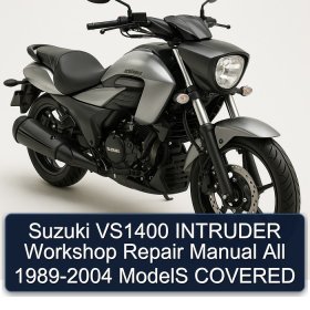Suzuki VS1400 INTRUDER Workshop Repair Manual All 1989-2004 ModelS COVERED