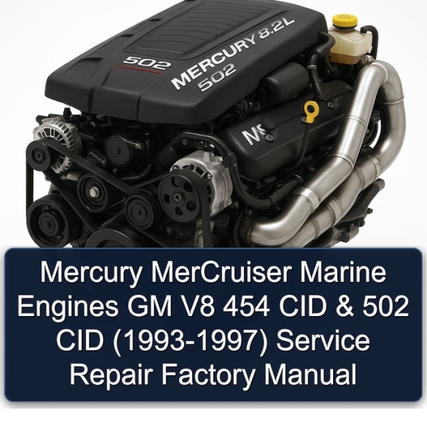 Mercury MerCruiser Marine Engines GM V8 454 CID & 502 CID (1993-1997) Service Repair Factory Manual