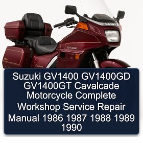 Suzuki GV1400 GV1400GD GV1400GT Cavalcade Motorcycle Complete Workshop Service Repair Manual 1986 1987 1988 1989 1990
