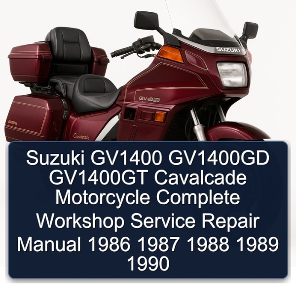 Suzuki GV1400 GV1400GD GV1400GT Cavalcade Motorcycle Complete Workshop Service Repair Manual 1986 1987 1988 1989 1990