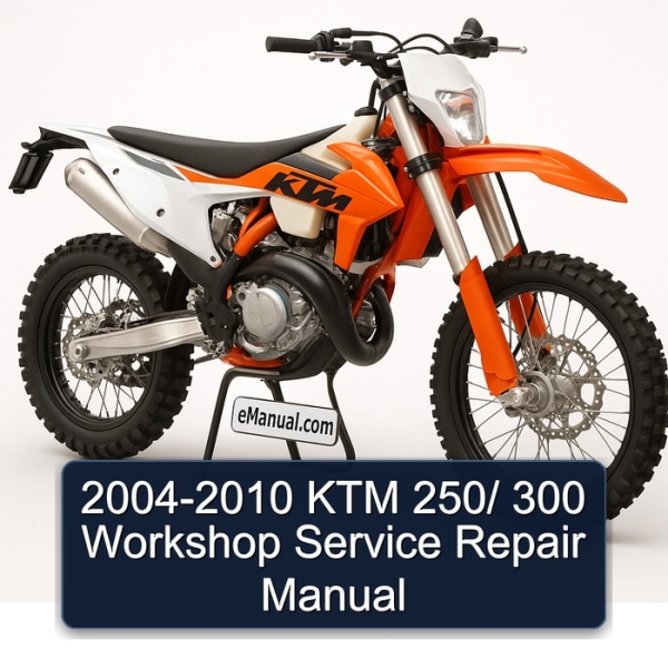 2004-2010 KTM 250/ 300 Workshop Service Repair Manual