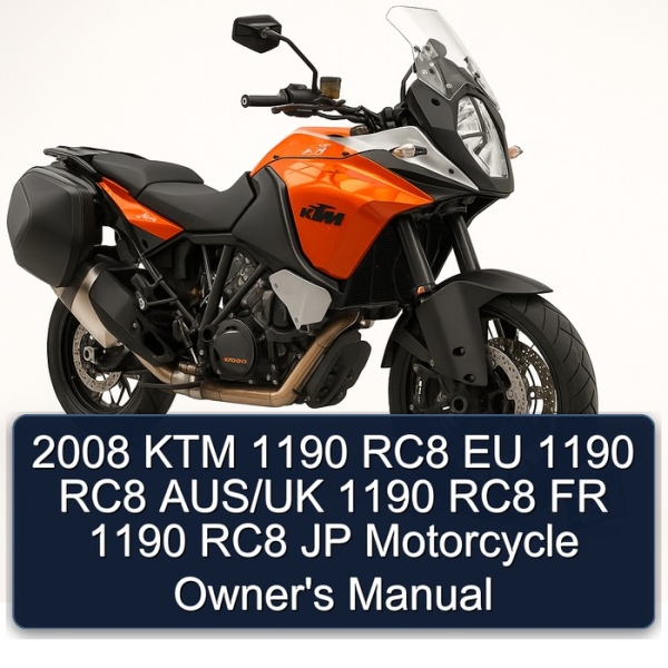 2008 KTM 1190 RC8 EU 1190 RC8 AUS/UK 1190 RC8 FR 1190 RC8 JP Motorcycle Owner\'s Manual