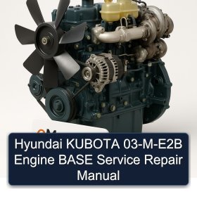 Hyundai KUBOTA 03-M-E2B Engine BASE Service Repair Manual