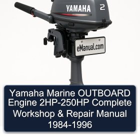 Yamaha Marine OUTBOARD Engine 2HP-250HP Complete Workshop & Repair Manual 1984-1996