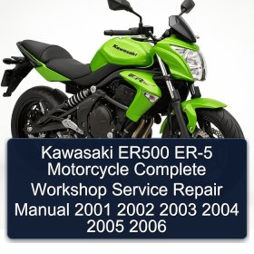 Kawasaki ER500 ER-5 Motorcycle Complete Workshop Service Repair Manual 2001 2002 2003 2004 2005 2006