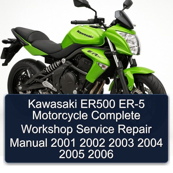 Kawasaki ER500 ER-5 Motorcycle Complete Workshop Service Repair Manual 2001 2002 2003 2004 2005 2006