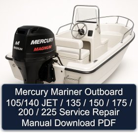 Mercury Mariner Outboard 105/140 JET / 135 / 150 / 175 / 200 / 225 Service Repair Manual Download PDF