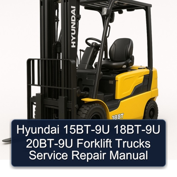 Hyundai 15BT-9U 18BT-9U 20BT-9U Forklift Trucks Service Repair Manual