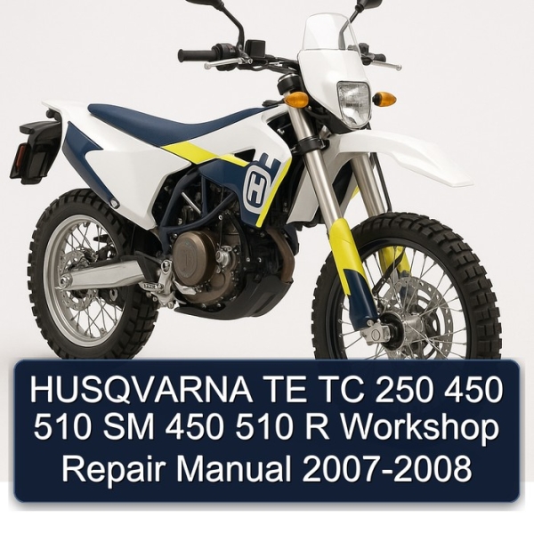 HUSQVARNA TE TC 250 450 510 SM 450 510 R Workshop Repair Manual 2007-2008
