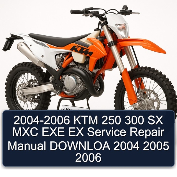 2004-2006 KTM 250 300 SX MXC EXE EX Service Repair Manual DOWNLOA 2004 2005 2006