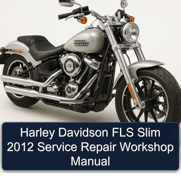 Harley Davidson FLS Slim 2012 Service Repair Workshop Manual