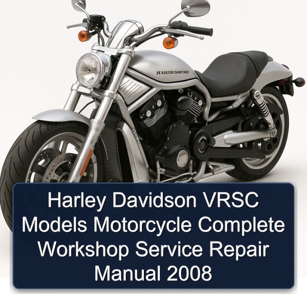 Harley Davidson VRSC Models Motorcycle Complete Workshop Service Repair Manual 2008