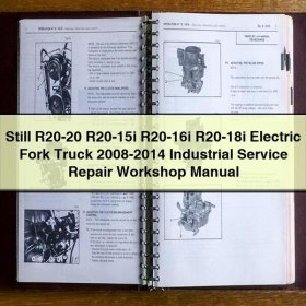 Still R20-20 R20-15i R20-16i R20-18i Electric Fork Truck 2008-2014 Industrial Service Repair Workshop Manual