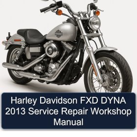 Harley Davidson FXD DYNA 2013 Service Repair Workshop Manual