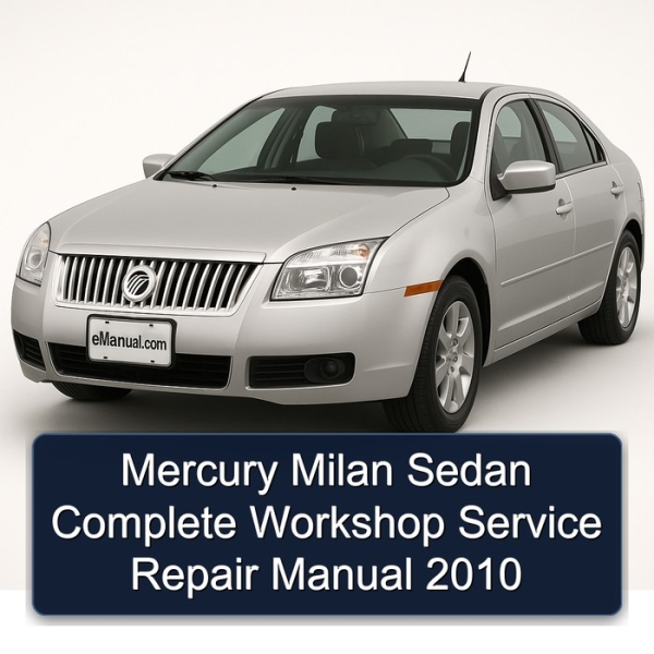 Mercury Milan Sedan Complete Workshop Service Repair Manual 2010