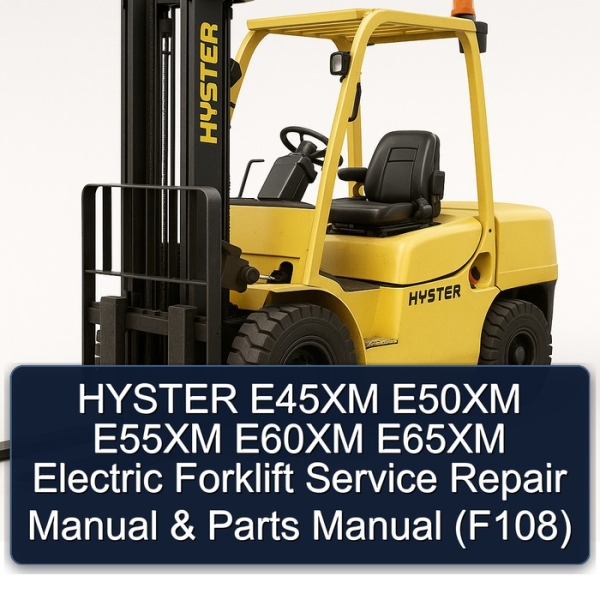 HYSTER E45XM E50XM E55XM E60XM E65XM Electric Forklift Service Repair Manual & Parts Manual (F108)