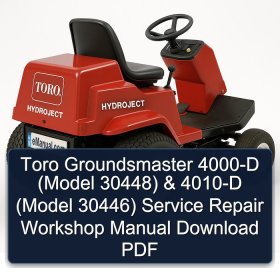 Toro Groundsmaster 4000-D (Model 30448) & 4010-D (Model 30446) Service Repair Workshop Manual Download PDF