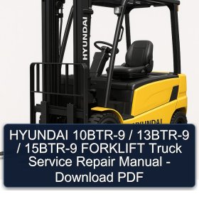 HYUNDAI 10BTR-9 / 13BTR-9 / 15BTR-9 FORKLIFT Truck Service Repair Manual - Download PDF