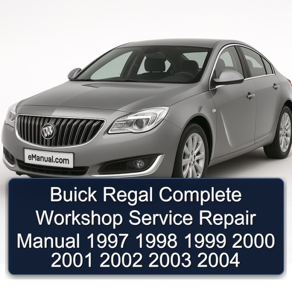 Buick Regal Complete Workshop Service Repair Manual 1997 1998 1999 2000 2001 2002 2003 2004