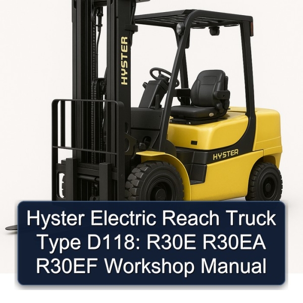 Hyster Electric Reach Truck Type D118: R30E R30EA R30EF Workshop Manual