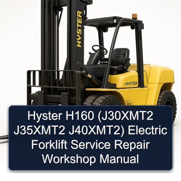 Hyster H160 (J30XMT2 J35XMT2 J40XMT2) Electric Forklift Service Repair Workshop Manual