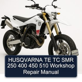 HUSQVARNA TE TC SMR 250 400 450 510 Workshop Repair Manual
