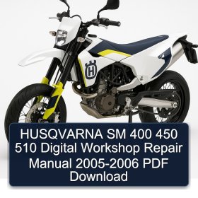 HUSQVARNA SM 400 450 510 Digital Workshop Repair Manual 2005-2006 PDF Download