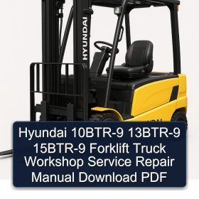Hyundai 10BTR-9 13BTR-9 15BTR-9 Forklift Truck Workshop Service Repair Manual Download PDF