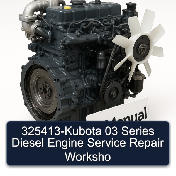 325413-Kubota 03 Series Diesel Engine Service Repair Worksho