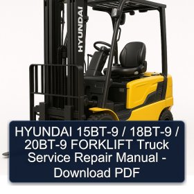 HYUNDAI 15BT-9 / 18BT-9 / 20BT-9 FORKLIFT Truck Service Repair Manual - Download PDF